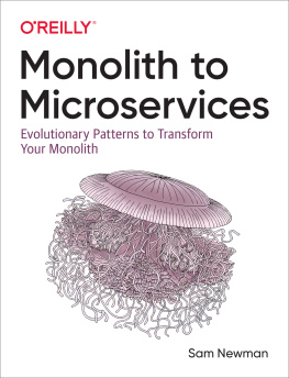 Sam Newman - Monolith to Microservices: Evolutionary Patterns to Transform Your Monolith