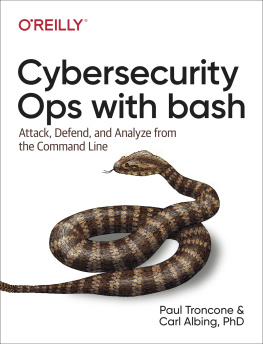 Paul Troncone - Cybersecurity Ops with bash: Attack, Defend, and Analyze from the Command Line