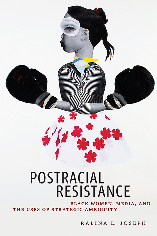 POSTRACIAL RESISTANCE CRITICAL CULTURAL COMMUNICATION General Editors - photo 1