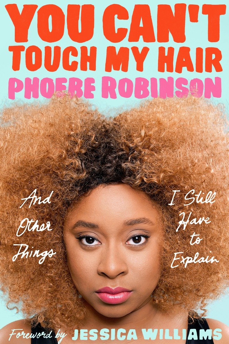 A PLUME BOOK YOU CANT TOUCH MY HAIR Mindy Tucker PHOEBE ROBINSON is a - photo 1