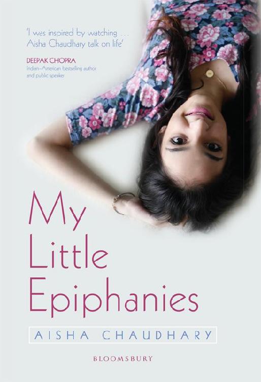 My Little Epiphanies My Little Epiphanies Aisha Chaudhary Copyright 2015 Aisha - photo 1