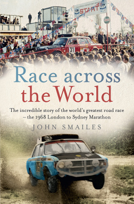 Smailes Race across the world : the incredible story of the world’s greatest road race-- the 1968 London to Sydney Marathon