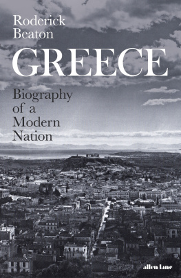 Roderick Beaton - Greece: Biography of a Modern Nation