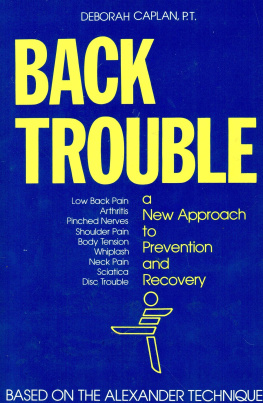 Deborah Caplan - Back Trouble: A New Approach to Prevention and Recovery (based on the Alexander Technique)