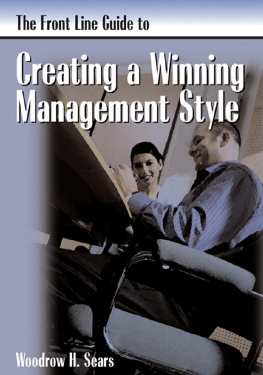 Dr. Woodrow Sears The Front Line Guide to Creating a Winning Management Style (Front Line Guide Series)