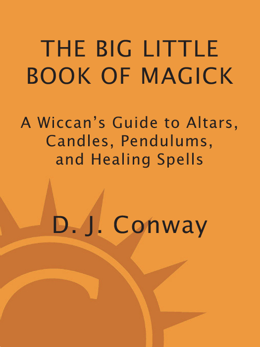 The Big Little Book of Magick A Wiccans Guide to Altars Candles Pendulums and Healing Spells - image 1