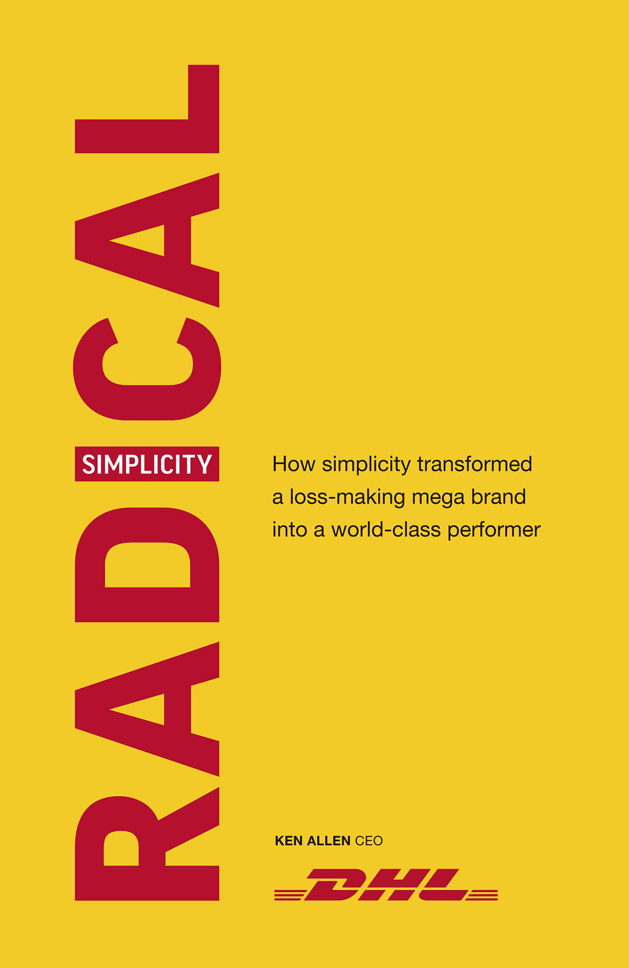 RADICAL SIMPLICITY How simplicity transformed a loss-making mega brand into a - photo 1