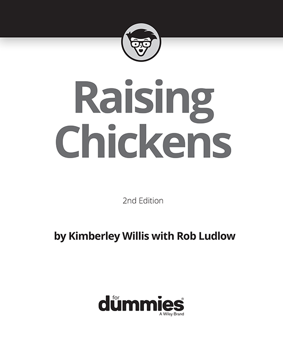 Raising Chickens For Dummies 2nd Edition Published by John Wiley Sons - photo 2