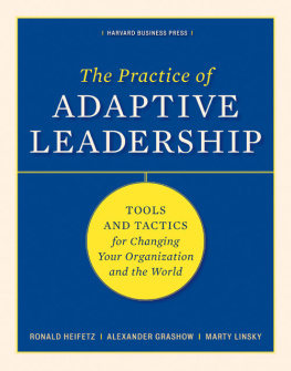 Heifetz - The Practice of Adaptive Leadership: Tools and Tactics for Changing Your Organization and the World