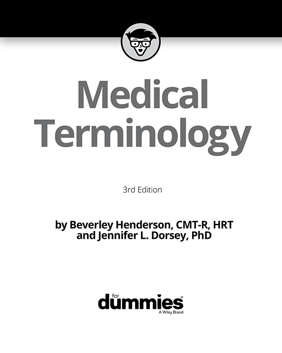 Medical Terminology For Dummies 3rd Edition Published by John Wiley Sons - photo 2