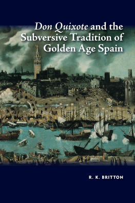 Robert K. Britton - Don Quixote and the Subversive Tradition of Golden Age Spain