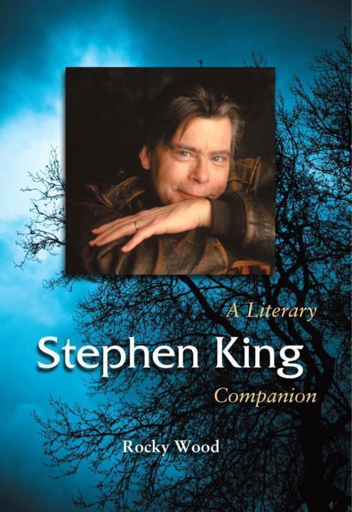 Stephen King MCFARLAND LITERARY COMPANIONS BY MARY ELLEN SNODGRASS 1 August - photo 1