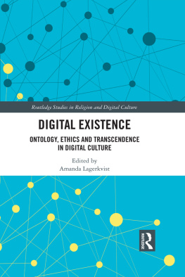 Lagerkvist - Digital Existence: Ontology, Ethics, and Transcendence in Digital Culture