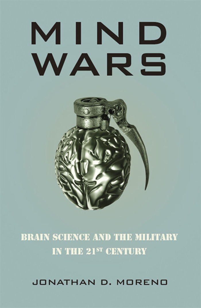 PRAISE FOR Mind Wars Brain Research and the Military in the 21 st Century - photo 1