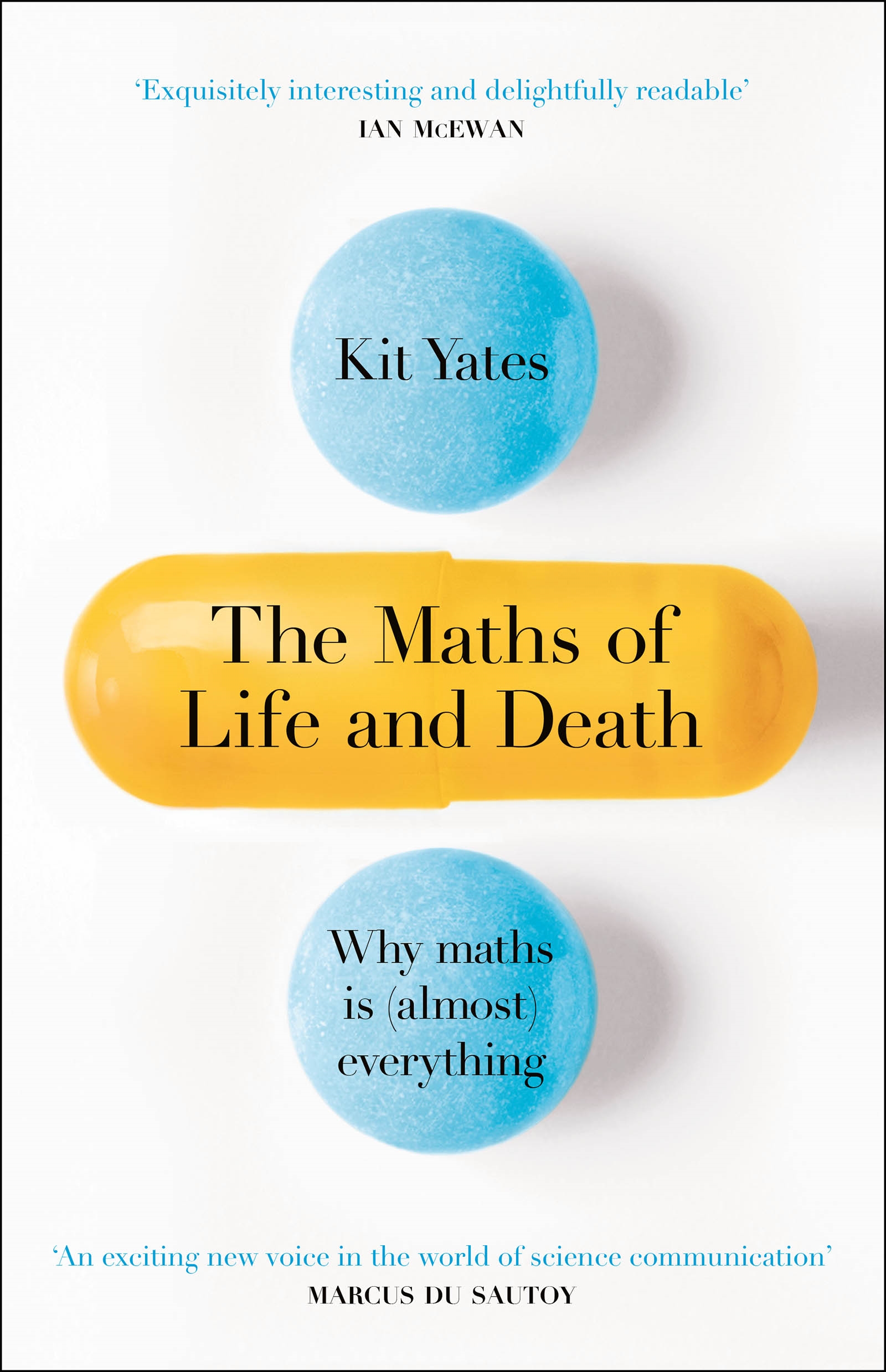 The Maths of Life and Death The Maths of Life and Death Title Kit Yates The - photo 1