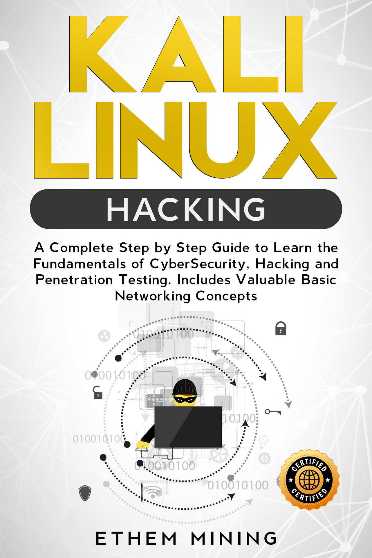 Kali Linux Hacking A Complete Step by Step Guide to Learn the Fundamentals of - photo 1