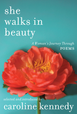 Caroline Kennedy - She Walks in Beauty: A Womans Journey Through Poems