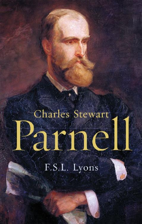 Charles Stewart Parnell F S L Lyons Gill Macmillan I dedicate this - photo 1