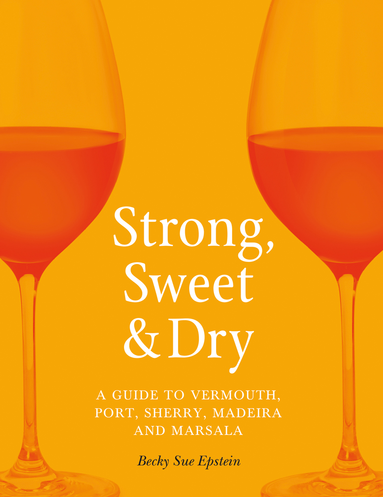 Strong Sweet and Dry Strong Sweet Dry A GUIDE TO VERMOUTH PORT SHERRY - photo 1