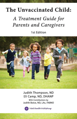 Eli Camp Nd Dhanp - The Unvaccinated Child: A Treatment Guide for Parents and Caregivers