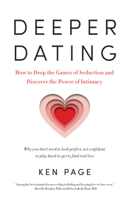 Ken Page - Deeper Dating: How to Drop the Games of Seduction _amp; Discover the Power of Intimacy