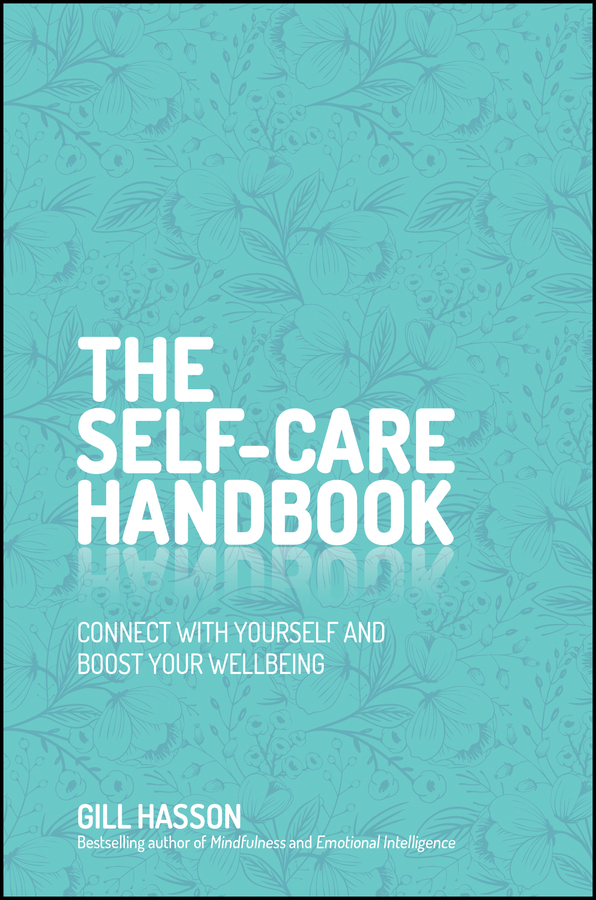 Table of Contents Guide Pages The Self-Care Handbook Connect with yourself and - photo 1