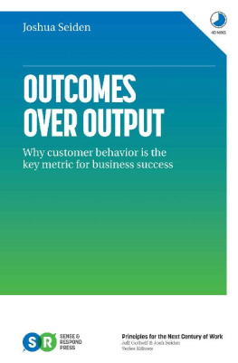 Josh Seiden - Outcomes Over Output: Why customer behavior is the key metric for business success