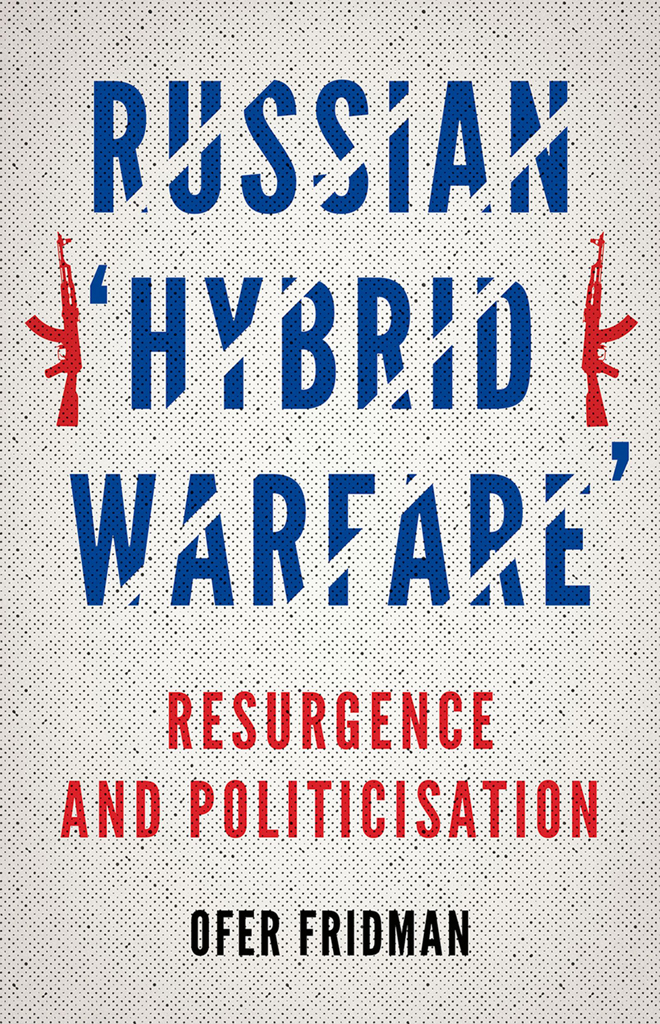 Russian Hybrid Warfare Resurgence and Politicization - image 1