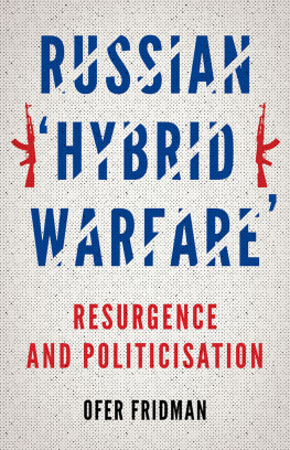 Ofer Fridman - Russian Hybrid Warfare: Resurgence and Politicization