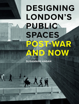 Hagan - Designing London’s public spaces : post-war and now