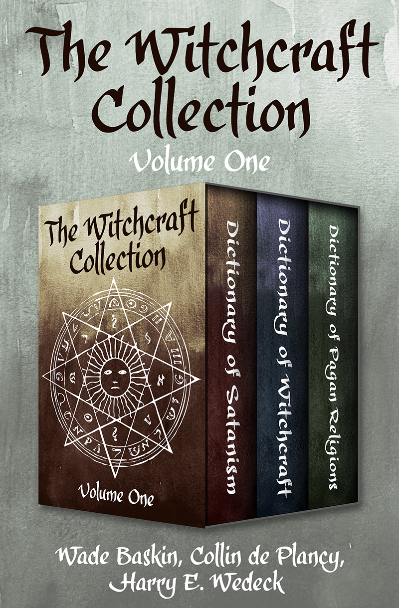 The Witchcraft Collection Volume One Dictionary of Satanism Dictionary of - photo 1