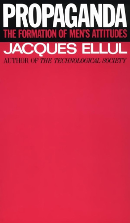 Jacques Ellul - Propaganda: The Formation of Men’s Attitudes