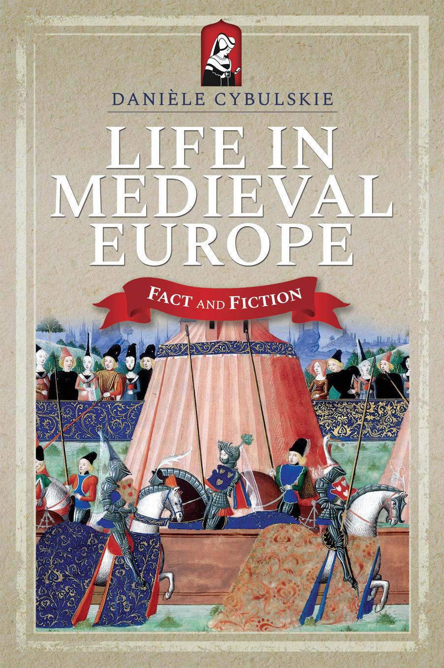 Life in Medieval Europe Fact and Fiction - image 1