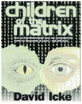 David Icke [Icke Children of the Matrix; How an Interdimensional race has controlled the world [reptilian]