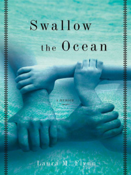 Laura M. Flynn - Swallow the Ocean: A Memoir