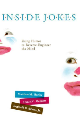 Matthew M. Hurley - Inside Jokes: Using Humor to Reverse-Engineer the Mind
