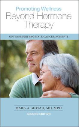 Mark A. Moyad - Promoting Wellness Beyond Hormone Therapy: Options for Prostate Cancer Patients, Second Edition