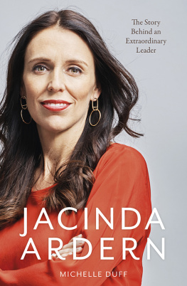 Michelle Duff - Jacinda Ardern: The Story Behind an Extraordinary Leader