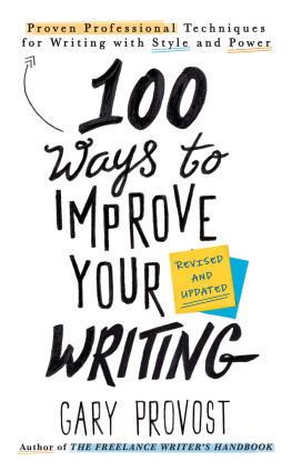 Gary Provost - 100 Ways to Improve Your Writing: Proven Professional Techniques for Writing with Style and Power (Revised and Updated)