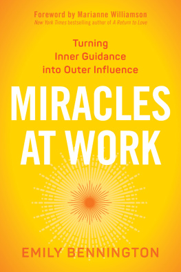 Emily Bennington - Miracles at Work: Turning Inner Guidance into Outer Influence