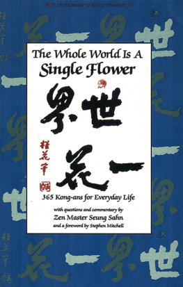 Seung Sahn The Whole World Is a Single Flower: 365 Kong-Ans for Everyday Life (Tuttle Library of Enlightenment)