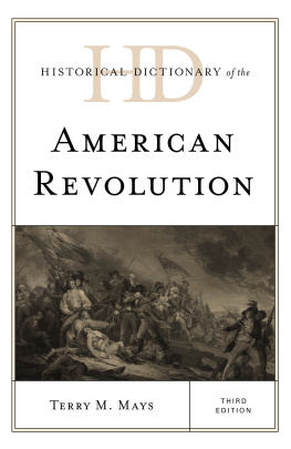 Terry M. Mays - Historical Dictionary of the American Revolution