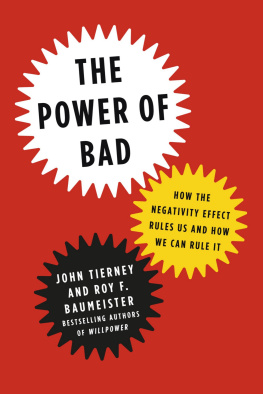 John Tierney - The Power of Bad: How the Negativity Effect Rules Us and How We Can Rule It