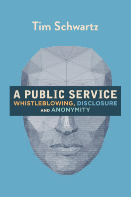 Tim Schwartz - A Public Service: Whistleblowing, Disclosure and Anonymity