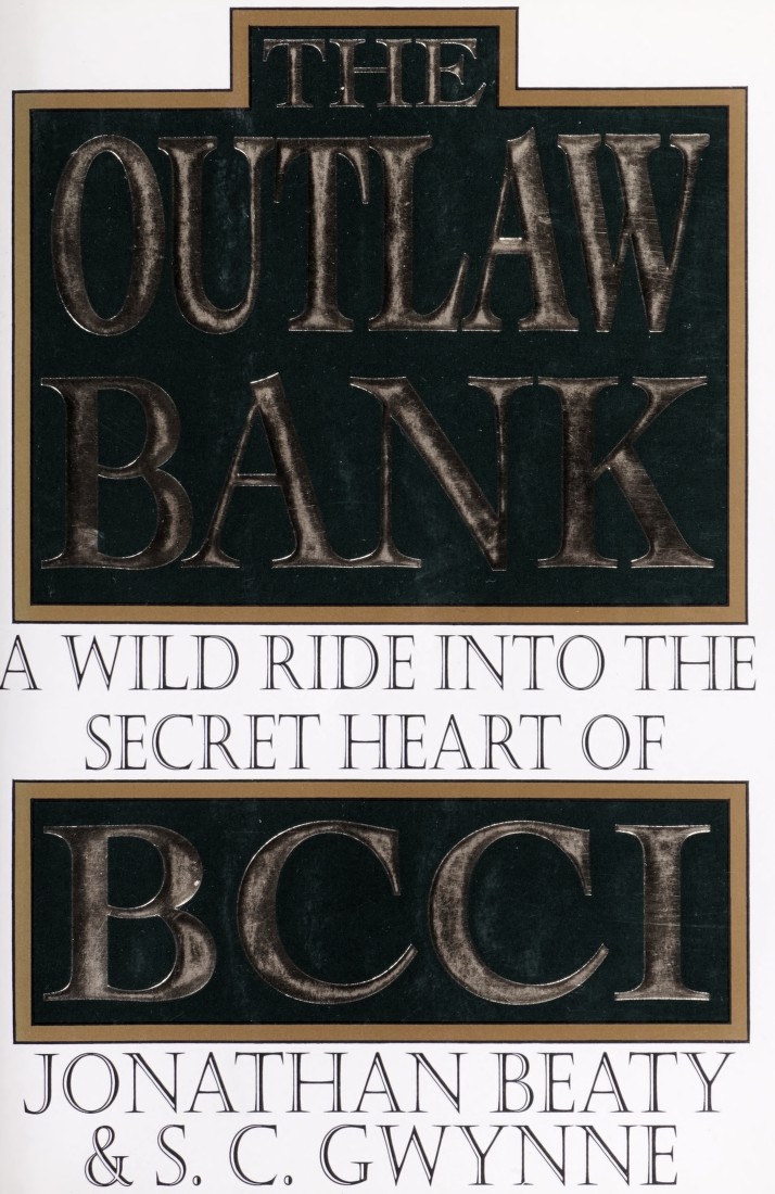 The outlaw bank Also by S C Gwynne SELLING MONEY THE OUTLAW BANK RANDOM HOUSE - photo 1