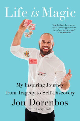 Jon Dorenbos Life Is Magic: My Inspiring Journey from Tragedy to Self-Discovery