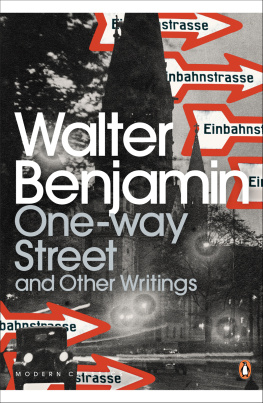 Walter Benjamin - One-Way Street and Other Writings