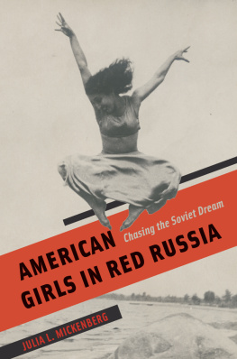 Julia L. Mickenberg [Mickenberg - American Girls in Red Russia: Chasing the Soviet Dream