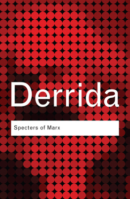 Jacques Derrida - Specters of Marx: The State of the Debt, the Work of Mourning and the New International