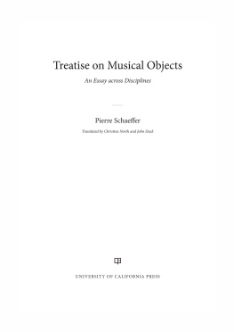 Pierre Schaeffer - Treatise on Musical Objects: An Essay Across Disciplines